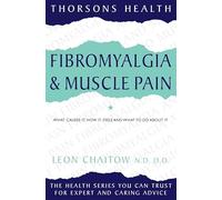 Fibromyalgia and Muscle Pain: What causes it, how it feels and what to do about it (Thorsons Health)