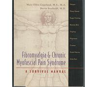 Fibromyalgia & Chronic Myofascial Pain Syndrome: A Survival Manual