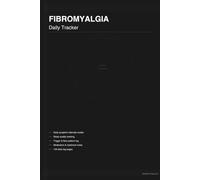 Fibromyalgia Daily Tracker: A 120-Day Symptom, Sleep, and Wellness Log for Managing Pain, Fatigue, and Flares
