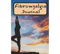 Fibromyalgia Journal: A Day Planning Tool to Track Progress and Management of Fibromyalgia, Chronic Disease, Energy Levels, Diet & more...7 x 10 inches, 100 pages, great gift for your loved one