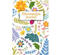Fibromyalgia Journal: Symptom Tracking Journal | Fibromyalgia and Health Record Journal for Pain Management | Simple and Elegant Tracker Graphics (Vol. 2)