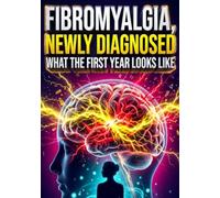 Fibromyalgia, Newly Diagnosed: What the First Year Looks Like