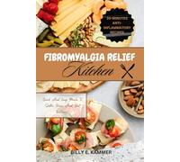 FIBROMYALGIA RELIEF KITCHEN: 30-minutes anti-inflammatory recipes: Quick And Easy Meals To Soothe Pain And Boost Wellness