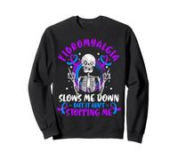 Fibromyalgia Slows Me Down But It Ain't Stopping Me Warrior Sweatshirt