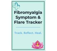 Fibromyalgia Symptom & Flare Tracker: A Daily Chronic Illness Journal to Log Pain, Sleep, Mood, Energy & Triggers