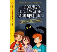 Ficcanaso e la banda dei ladri spettrali. Nuova ediz. (I giallini)