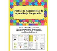Fichas de Matemáticas de Aprendizaje Cooperativo: Fichas, actividades y juegos de Matemáticas aplicando las principales estructuras de Aprendizaje Cooperativo para Educación Primaria