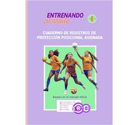 Fichas de registro PPA. Protección Posicional Asignada.: Entrenando con el método ERICA. (Manual de práctica del MOILO. El revolucionario deporte que engloba más de siete disciplinas en una.)