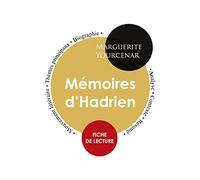 Fiche de lecture Mémoires d'Hadrien (Étude intégrale)