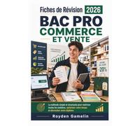 Fiches de Révision 2026 - BAC PRO COMMERCE ET VENTE: La méthode simple et structurée pour maîtriser toutes les matières, optimiser votre temps et décrocher votre diplôme