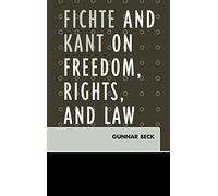 Fichte and Kant on Freedom, Rights and Law