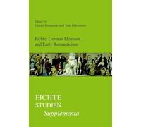 Fichte, German Idealism, and Early Romanticism: 24 (Fichte-Studien, Supplementa, 24)