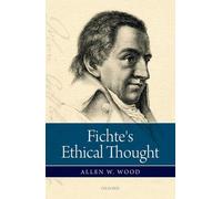 Fichte's Ethical Thought by Allen W. Wood (English) Hardcover Book