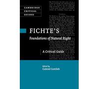 Fichte's Foundations of Natural Right: A Critical Guide (Cambridge Critical Guides)