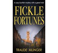 Fickle Fortunes: A cozy Scottish mystery with a great twist: 6 (The Edinburgh Murders)