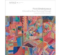 Ficre Ghebreyesus: City with a River Running Through