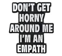 Ficsowy Don't Get Horny Around Me I'm An Empath Funny Enamel Pin Brooch Humor Brooch Badge Gift for Friends Suitable for Backpack Hat Clothes