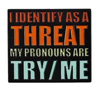 Ficsowy I Identify As A Threat My Pronouns Are Try Me Enamel Pin - Funny Sarcastic Quote Lapel Pin, Badass Attitude Badge for Backpacks & Jackets, Witty Gift for Sassy Friends