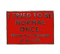 Ficsowy I Tried To Be Normal Once, Worst Two Minutes Of My Life Funny Quote Enamel Pin, Novelty Lapel Pin Humor Badge for Backpack, Hat, Clothes, Medium, Zinc, no gemstone