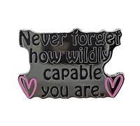 Ficsowy "Never Forget How Wildly Capable You Are" Enamel Pin - Inspirational Brooch Gift for Motivation and Empowerment for Jackets, Bags, and Hats, Medium, Zinc, no gemstone
