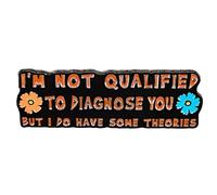 Ficsowy "Not Qualified to Diagnose You But I Do Have Some Theories" Enamel Flower Lapel Pin - Quirky and Humorous Brooch Gift for Jackets, Bags, and Hats