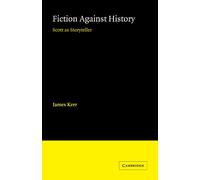 Fiction against History: Scott as Storyteller