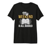 Fiction and Nonfiction Book Reader - My Weekend All Booked Premium T-Shirt