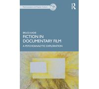 Fiction in Documentary Film : A Psychoanalytic Exploration