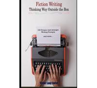 FICTION WRITING: Thinking Way Outside the Box