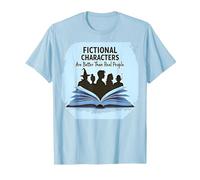 Fictional Characters are Better Than Real People Book Lover T-Shirt, Men, Baby Blue, S