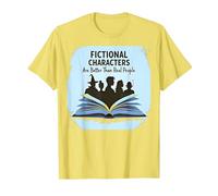 Fictional Characters are Better Than Real People Book Lover T-Shirt, Men, Lemon, M
