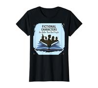 Fictional Characters are Better Than Real People Book Lover T-Shirt, Women, Black, M