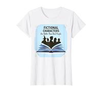Fictional Characters are Better Than Real People Book Lover T-Shirt, Women, White, XS