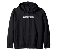 Fictional characters are my real friends Zip Hoodie