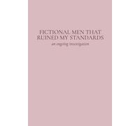 Fictional Men That Ruined My Standards: A Guided Book Review Journal Created for Romance & Romantasy Readers