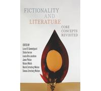Fictionality and Literature: Core Concepts Revisited (Theory and Interpretation of Narrative)