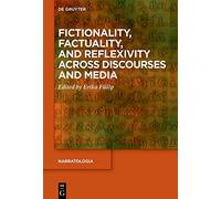 Fictionality, Factuality, and Reflexivity Across Discourses and Media: 75 (Narratologia, 75)