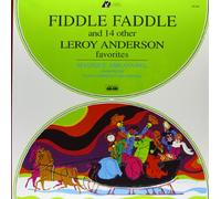 Fiddle Faddle and 14 Other Leroy Anderson Favorites [VINYL]