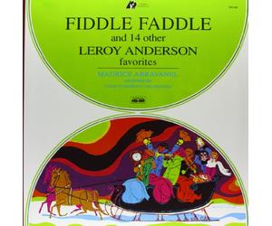 Fiddle Faddle and 14 Other Leroy Anderson Favorites [VINYL]