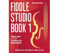Fiddle Studio Book 1: Fiddling for the Complete Beginner