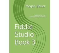 Fiddle Studio Book 3: Fiddling for the Intermediate Student