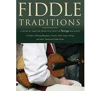 Fiddle Traditions.: A Musical Sampler from the Pages of Strings Magazine