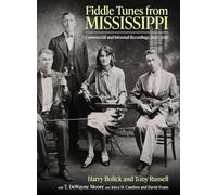 Fiddle Tunes from Mississippi: Commercial and Informal Recordings, 1920-2018 (American Made Music Series)