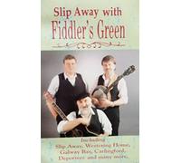 Fiddler's Green - Slip Away With Fiddler's Green