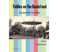 Fiddles on the Bandstand, Fun Duets for Two Cellos, Book One