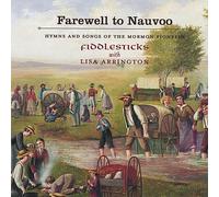 FiddleSticks - Farewell to Nauvoo: Hymns & Songs Mormon Pioneers