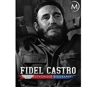 Fidel Castro: An Unauthorized Biography