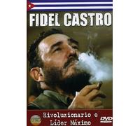 Fidel Castro - Rivoluzionario E Leader Maximo
