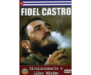 Fidel Castro - Rivoluzionario E Leader Maximo