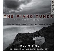 Fidelio Trio; Alexander Mccall Smith - The Piano Tuner: Contemporary Piano Trios From Scotland